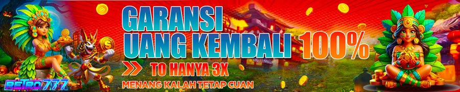 BONUS GARANSI UANG KEMBALI 100% - MENANG KALAH TETAP CUAN